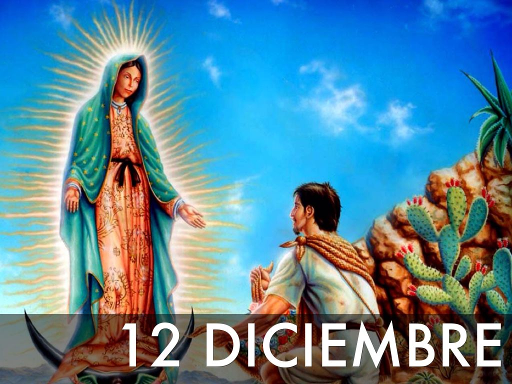 12 de diciembre dia de la virgen de guadalupe